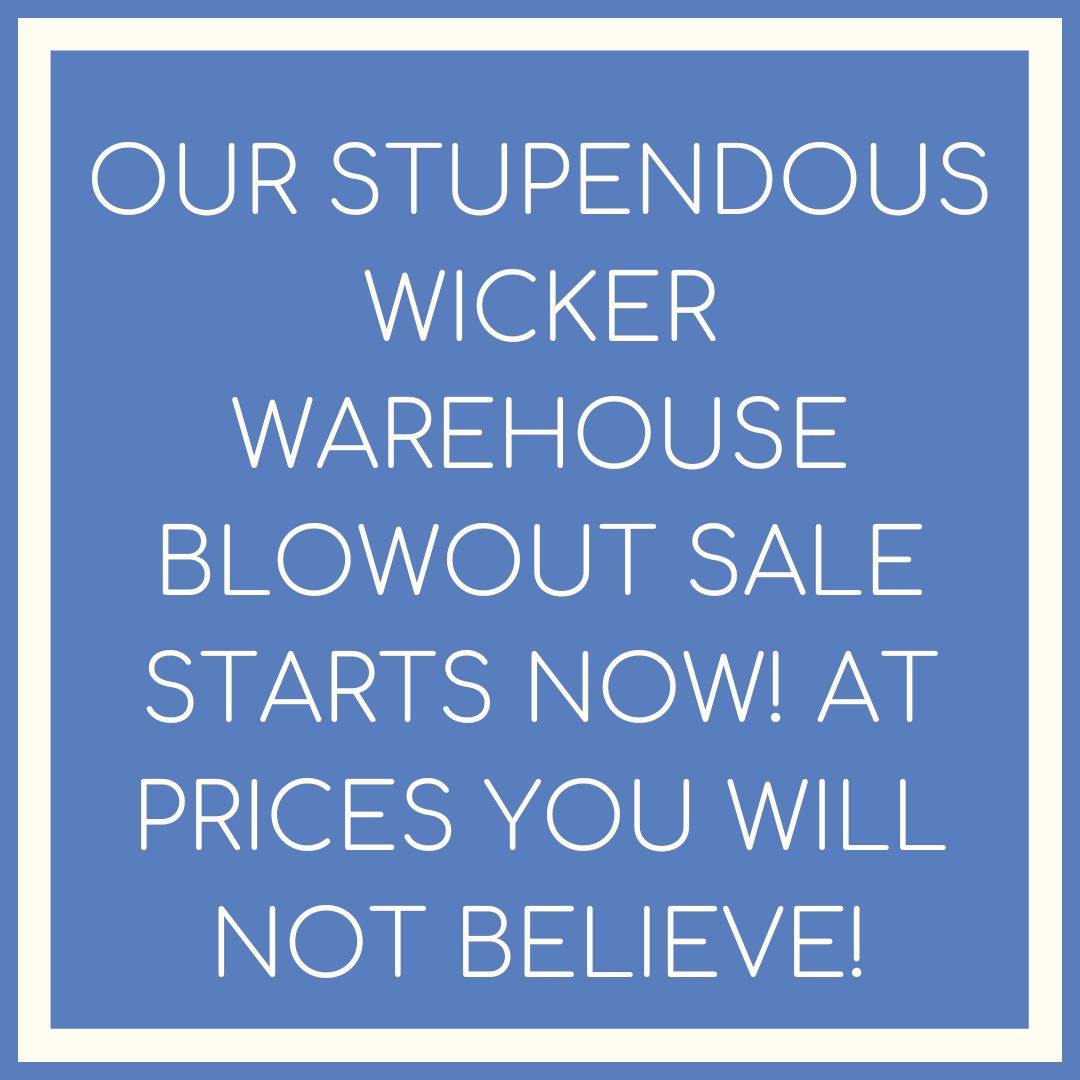 An incredible wicker warehouse blowout you don’t want to miss!